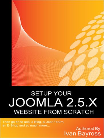 Setup Your Joomla 2.5.X Website From Scratch - Ivan Bayross