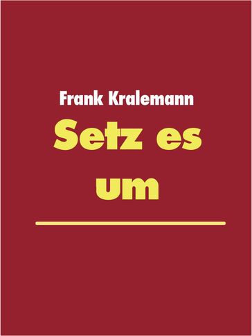 Setz es um - Frank Kralemann