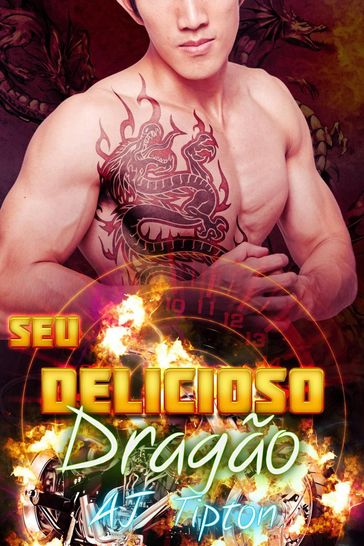 Seu Delicioso Dragão: Um Romance Paranormal de Meio-Dragões e Meio-Tigres - AJ Tipton