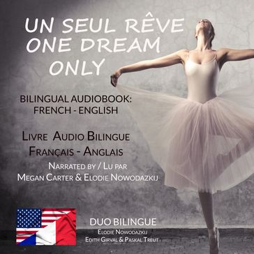 Un Seul Rêve / One Dream Only (Bilingual audiobook: French - English) - Elodie Nowodazkij - Duo Bilingue