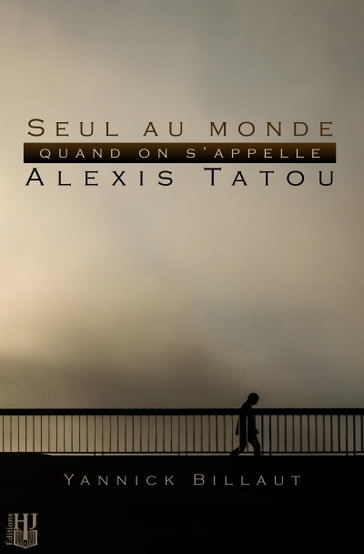 Seul au monde quand on s'appelle Alexis Tatou - Yannick BILLAUT