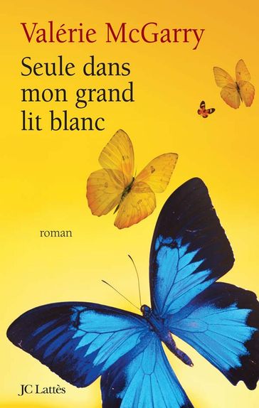 Seule dans mon grand lit blanc - Valérie Mc Garry