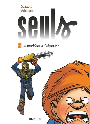 Seuls - Tome 10 - La machine à démourir - Fabien Vehlmann - Bruno Gazzotti