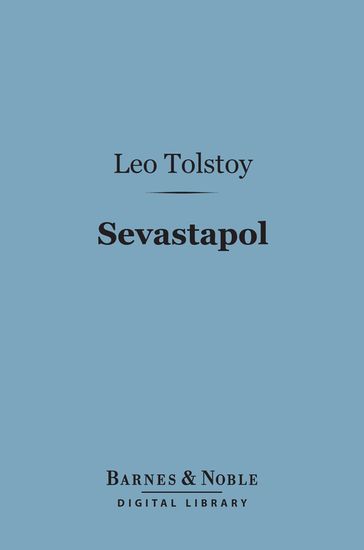 Sevastopol (Barnes & Noble Digital Library) - Lev Nikolaevic Tolstoj