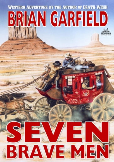 Seven Brave Men (A Brian Garfield Western) - Brian Garfield