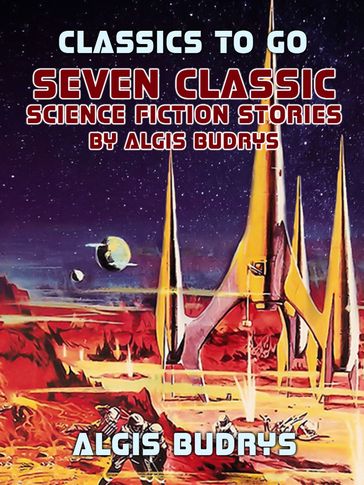 Seven Classic Science Fiction Stories By Algis Budrys - Algis Budrys