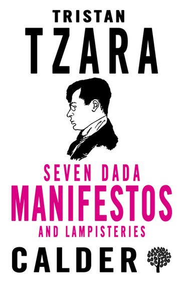 Seven Dada Manifestos and Lampisteries - Tristan Tzara