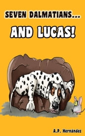 Seven Dalmatians and Lucas!