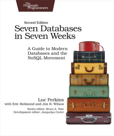 Seven Databases in Seven Weeks - Eric Redmond - Jim Wilson - Luc Perkins