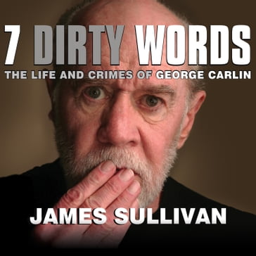 Seven Dirty Words - James Sullivan