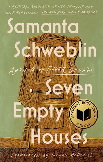 Seven Empty Houses (National Book Award Winner) - Samanta Schweblin