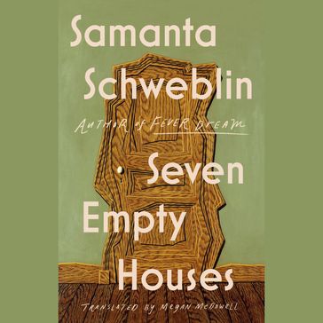 Seven Empty Houses (National Book Award Winner) - Samanta Schweblin