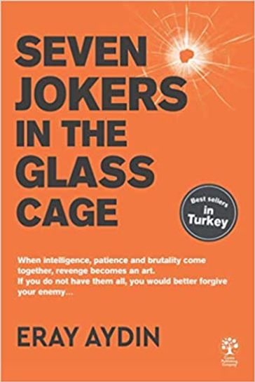 Seven Jokers In The Glass Cage - Eray Aydn