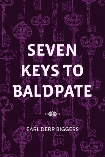 Seven Keys to Baldpate - Earl Derr Biggers