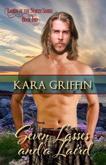 Seven Lasses and a Laird - Kara Griffin