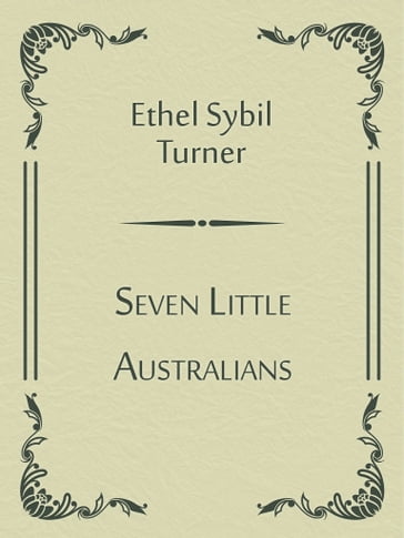 Seven Little Australians - Ethel Sybil Turner