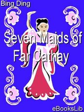 Seven Maids of Far Cathay