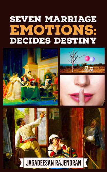 Seven Marriage Emotions:Decides Destiny - JAGADEESAN RAJENDRAN