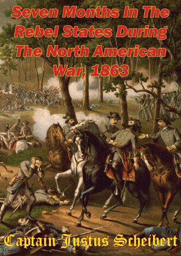 Seven Months In The Rebel States During The North American War, 1863 - Captain Justus Scheibert