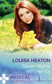 Seven Nights With Her Ex (Mills & Boon Medical)