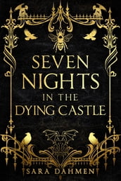 Seven Nights in the Dying Castle