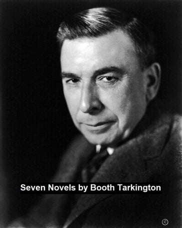 Seven Novels - Booth Tarkington