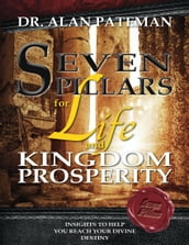 Seven Pillars for Life and Kingdom Prosperity