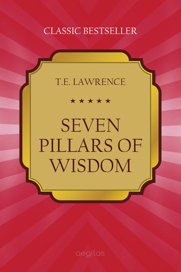 Seven Pillars of Wisdom - Lawrence Thomas