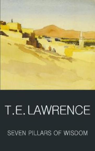 Seven Pillars of Wisdom - T.E. Lawrence