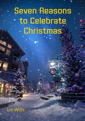 Seven Reasons to Celebrate Christmas