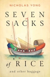Seven Sacks of Rice and other baggage