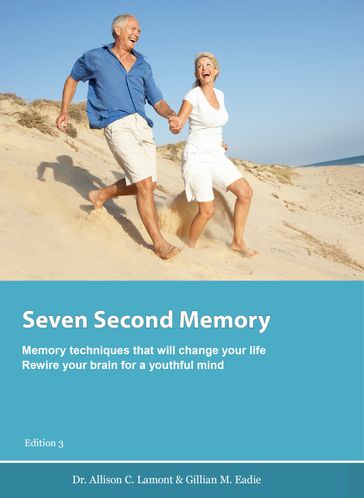 Seven Second Memory. Memory techniques that will change your life. - Lamont & Eadie