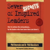 Seven Secrets of Inspired Leaders