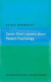 Seven Short Lessons about Modern Psychology