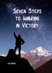 Seven Steps to Walking in Victory