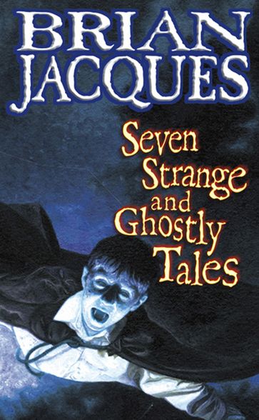 Seven Strange And Ghostly Tales - Brian Jacques