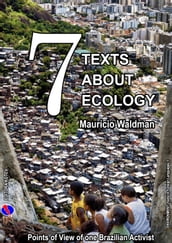 Seven Texts About Ecology: Points of View of one Brazilian Ecological Activist