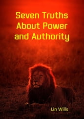 Seven Truths About Power and Authority