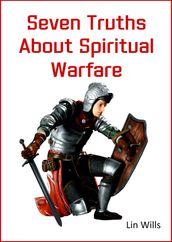 Seven Truths About Spiritual Warfare