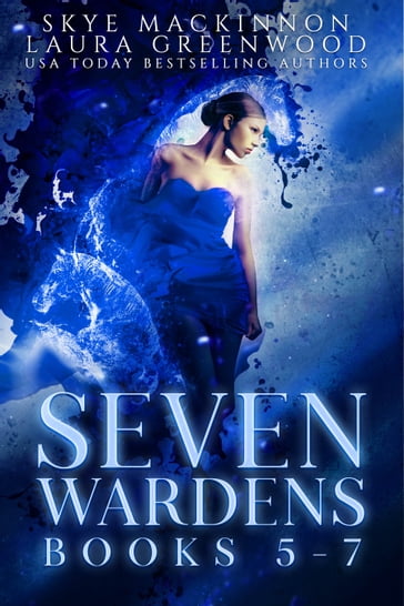 Seven Wardens Omnibus: Books 5-7 - Laura Greenwood - Skye Mackinnon