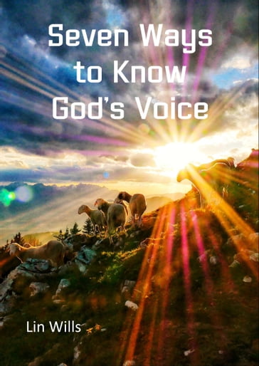 Seven Ways to Know God's Voice - Lin Wills