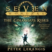 Seven Wonders Book 1: The Colossus Rises