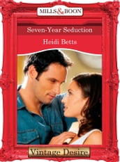 Seven-Year Seduction (Mills & Boon Desire)
