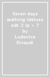 Seven days walking (deluxe edt. 2 lp + 7