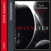 Seveneves: Astounding apocalyptic fiction from the New York Times Bestseller