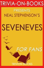 Seveneves: A Novel By Neal Stephenson (Trivia-On-Books)