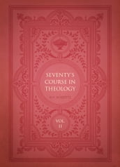 Seventy s Course in Theology, Volume 2