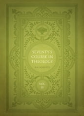 Seventy s Course in Theology, Volume 4