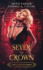Sever the Crown: The Complete Series
