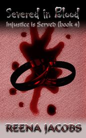Severed in Blood [Injustice is Served Book 4]